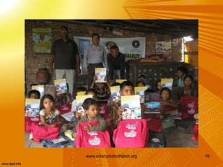 www.rotaryclubofrajkot.org   16
 