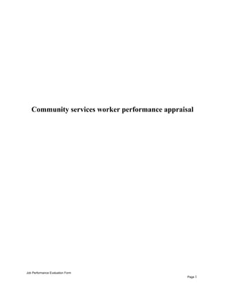 Community services worker performance appraisal
Job Performance Evaluation Form
Page 1
 