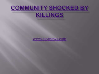 Community shocked by killings www.ucanews.com 