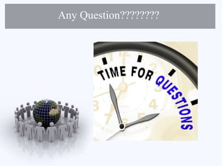Any Question????????
 