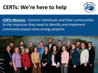 CERTs: We’re here to help
CERTs Mission: Connect individuals and their communities
to the resources they need to identify ...