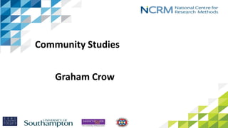 Community Studies
Graham Crow
 