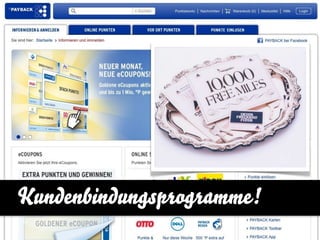 Kundenbindungsprogramme!
 