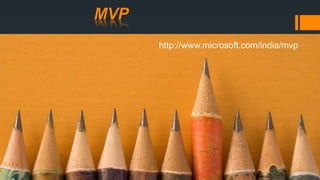 MVP
http://www.microsoft.com/india/mvp
 
