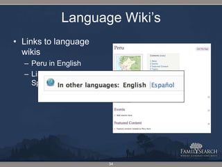 Language Wiki’sLinks to language wikisPeru in English Links to Peru in Spanish34