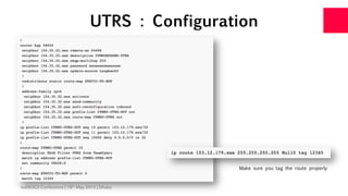 UTRS : Configuration
bdNOG3 Conference | 18th May 2015 | Dhaka
Make sure you tag the route properly
 