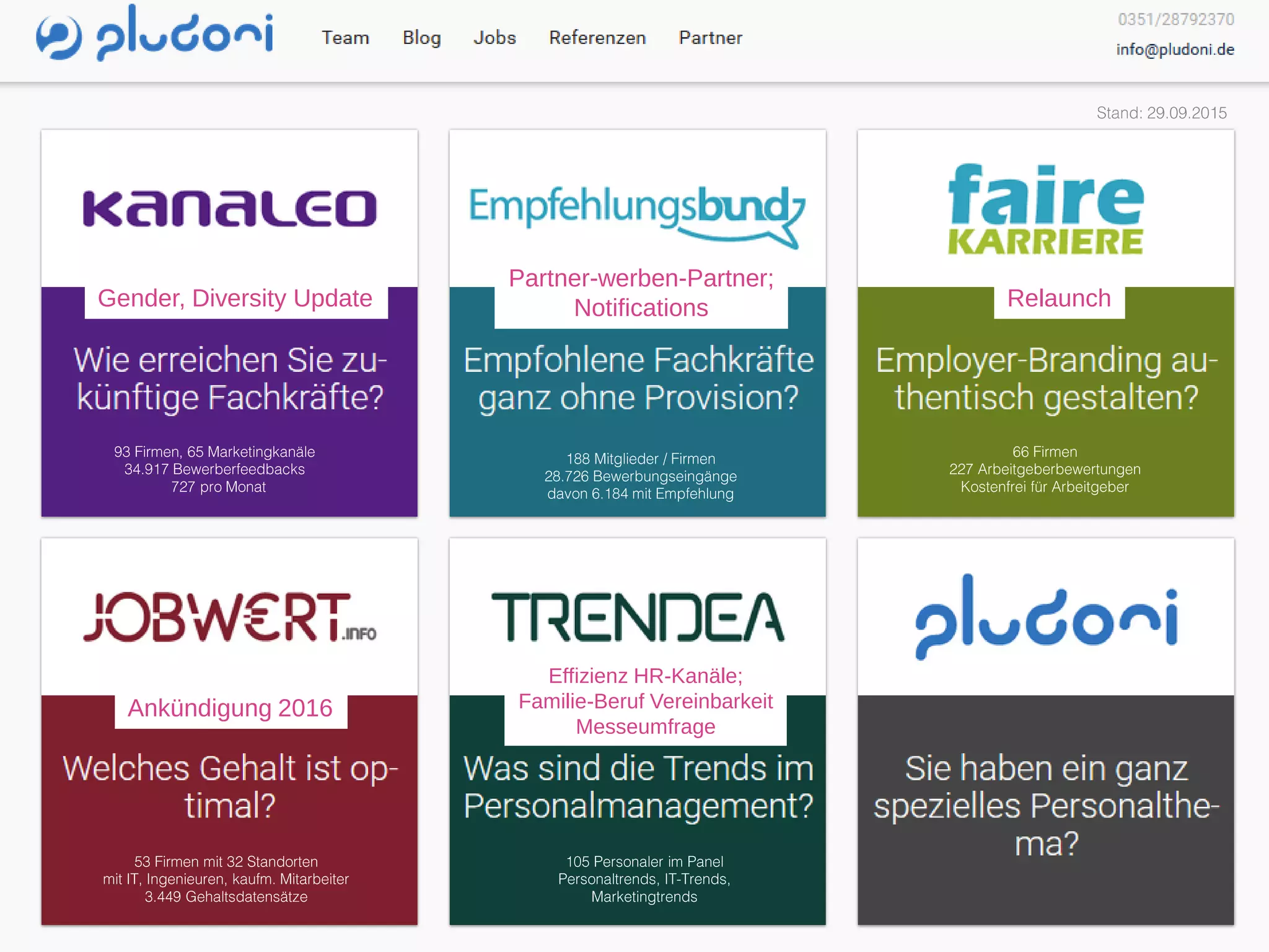 20.10.2015
Gender, Diversity Update
Partner-werben-Partner;
Notifications Relaunch
Ankündigung 2016
Effizienz HR-Kanäle;
Familie-Beruf Vereinbarkeit
Messeumfrage
 
