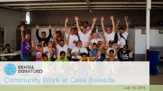 Community Work at Casa Betesda
July 16, 2014
 