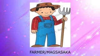 FARMER/MAGSASAKA
 