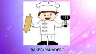 BAKER/PANADERO
 