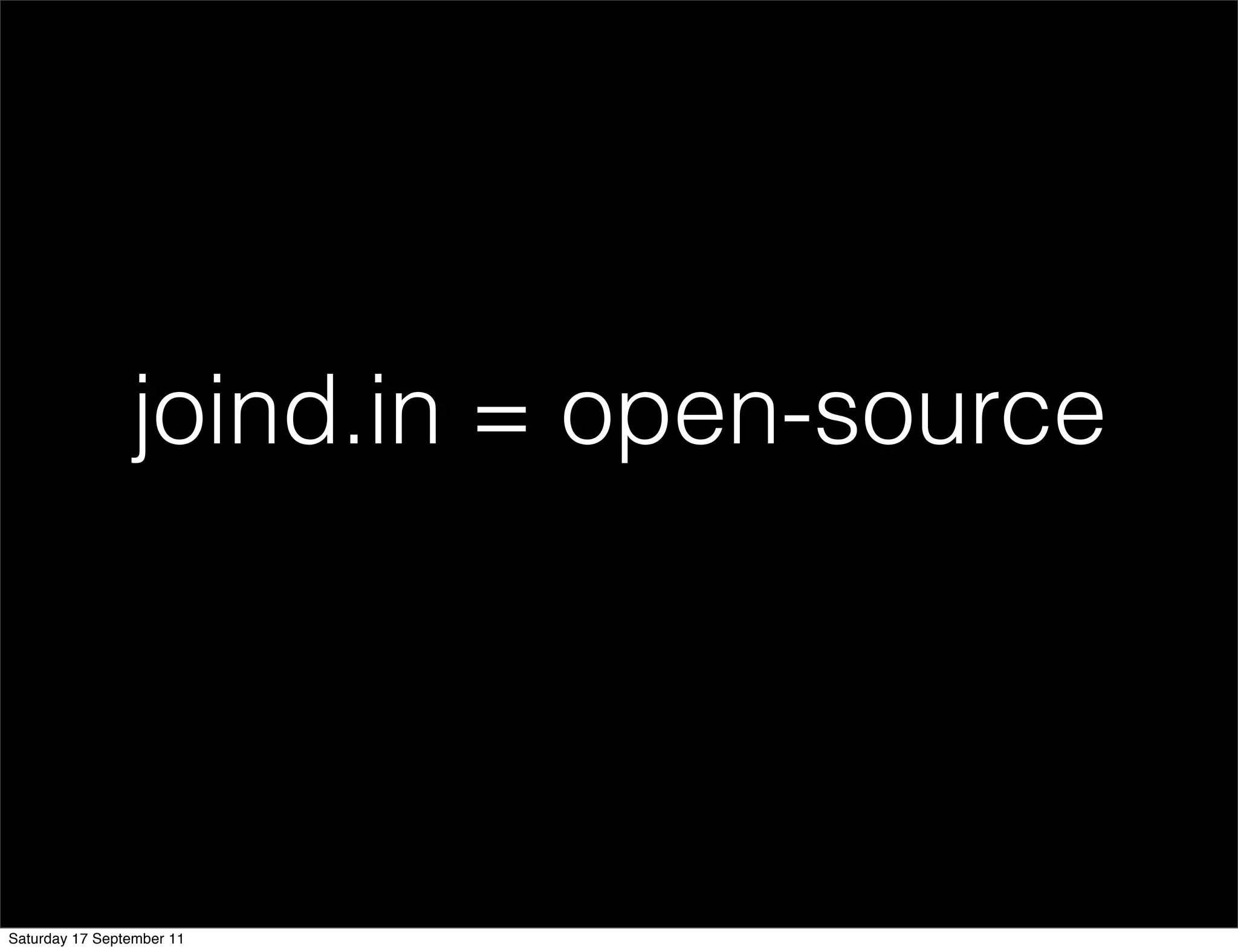joind.in = open-source




Saturday 17 September 11
 