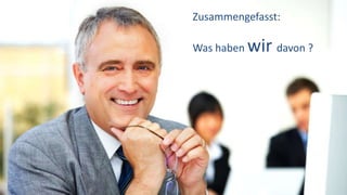 Vorteil #4:
Nachvollziehbarkeit
Entscheidungen und Argumente
werden nachvollziehbar, Projekte
werden automatisch dokumentiert
 