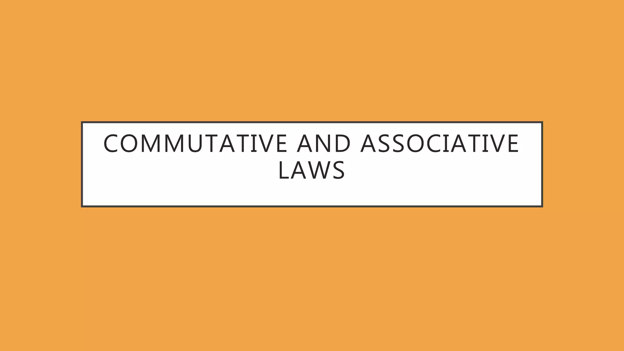 Commutative and associative laws pptx