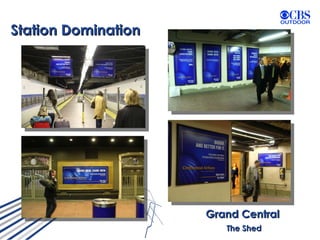 Station Domination  The Shed Grand Central  
