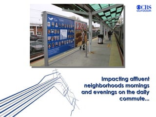 Impacting affluent neighborhoods mornings and evenings on the daily commute... 