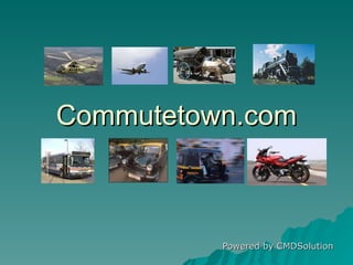 Commutetown.com Powered by CMDSolution 