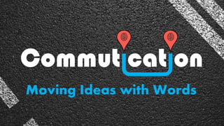 Commut cat on
Moving Ideas with Words
 
