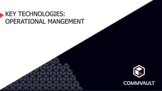 KEY TECHNOLOGIES:
OPERATIONAL MANGEMENT
 