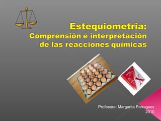 Profesora: Margarita Parraguez
2010
 