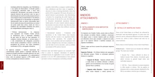 estratégia global da companhia, suas Subsidiárias
e sua cadeia de fornecedores. A decisão quanto
à precificação determina onde o lucro será
reconhecido. Obviamente, esse ponto se torna de
especial interesse dos governos, uma vez que a
determinação do local de reconhecimento do lucro
causaimpactosobrearendatributável.Nosúltimos
anos, a obrigação de se documentar as operações
internacionais entre as partes relacionadas para
fins de análise do preço de transferência se tornou
um ponto ainda mais crítico, tendo em vista a
tendência das autoridades tributárias dos países
de compartilharem informações entre si;
•ATributos internacionais – As empresas
com operações nos Estados Unidos devem
se familiarizar com a legislação tributária
do país antes do início de suas operações. O
complexo sistema tributário, as severas penas e
o não cumprimento das obrigações acessórias
levam muitas companhias a buscar o auxílio de
prestadores de serviços, tais como contadores
certificados (CPA) e advogados tributários.
As agências estaduais e federais americanas são
extremamente rígidas quanto à apuração indevida de
Imposto de Renda trimestral estimado aplicável em caso
de lucro. A falta do seu pagamento ou a subestimativa
desse valor em patamar superior a 20% podem gerar
severas consequências (inclusive penais).
unstable, which affect a company’s global strategy,
their subsidiaries and their chain of suppliers. A
decision in terms of pricing determines where the
profit will be recognized. Obviously, this point is of
special interest to governments, since determining
a location for recognizing the profit impacts the
taxable income. In the last few years, the obligation
to document international operations between
linked parties for price transfer analysis purposes
has become even more critical, since there has been
a trend in tax authorities from different countries
sharing information;
•AInternational taxation – Companies with
operations in the United States must become
familiar with the country’s tax legislation before
beginning their operations. The complex tax
system, severe penalties and non-compliance with
accessory obligations have led many companies to
seek the help of service providers, such as certified
accountants (CPA) and tax lawyers.
American state and federal agencies are extremely rigid
when it comes to improper calculation of quarterly
estimated income tax applicable in case of profit. Lack of
payment or an over 20% underestimation of this amount
can lead to serious consequences (including criminal).
08.
ANEXOS
ATTACHMENTS
ANEXO I
DETALHAMENTO DOS IMPOSTOS
AMERICANOS
Os impostos nos Estados Unidos, assim como no Brasil,
são cobrados no âmbito federal, estadual e municipal.
Em alguns casos, o mesmo imposto pode ser cobrado
em diferentes níveis (por exemplo o imposto de renda,
que é um imposto federal e também estadual, em
algumas localidades).
Abaixo, segue um breve resumo dos principais impostos
americanos:
Impostos Federais – Os tributos federais são segregados
em diferentes grupos. Dentre os principais podemos
destacar os seguintes:
•AImposto de Renda – Imposto cobrado sobre
a renda direta ou indireta referente a salários,
ganhos com investimentos e/ou receitas em geral
(pessoa física e jurídica);
•AImposto sobre Doações – Imposto cobrado
sobre certas doações a outras pessoas ou
38
LEGISLAÇÃO
LAW
39HowTo|ComoabrirempresasnosEstadosUnidos-EstablishacompanyintheUS
ATTACHMENT 1
DETAILS OF AMERICAN TAXES
Taxes in the United States, as in Brazil, are collected by
municipal, state and federal agencies. In some cases, the
same tax can be collected at different levels (for example,
income tax, which is both a federal and state tax in
some locations).
Below, there is a brief summary of tax in the United States:
Federal taxes – Federal taxes are divided into different
groups. The main ones include:
•AIncome Tax – Taxes collected on direct or
indirect income from salaries, investment gains
and/or revenue in general (legal entity and
individual taxpayer);
•AGift Tax – Taxes collected on certain donations
to other people or entities. This tax applies to
donations above certain amounts stipulated by the
IRS in accordance with the type of donation;
 