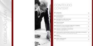 LEGISLAÇÃO|LAW CONTEÚDO
CONTENT
01
02
03
04
05
06
07
08
09
INTRODUÇÃO
INTRODUCTION
NOVOS NEGÓCIOS
NEW BUSINESSES
INVESTIMENTOS: COMO ESTRUTURAR
INVESTMENTS: HOW TO STRUCTURE
TIPOS DE ENTIDADE
TYPES OF ENTITIES
ESCOLHA DO LOCAL DE ATUAÇÃO E ABERTURA DA EMPRESA
CHOICE OF LOCATION AND FORMING THE ENTITY
OPERAÇÃO: CONTRATANDO FUNCIONÁRIOS
OPERATIONS: HIRING EMPLOYEES
CONTRATAÇÃO DE PRESTADORES DE SERVIÇOS, CONTADORES E ADVOGADOS
HIRING SERVICE PROVIDERS, ACCOUNTANTS AND LAWYERS
ANEXOS
ATTACHMENTS
SOBRE O PATROCINADOR
ABOUT OUR SPONSOR
08
10
16
23
26
31
36
39
45
 