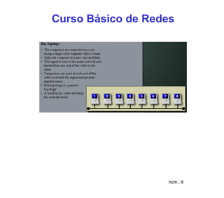Curso Básico de Redes




                    núm.: 8
 