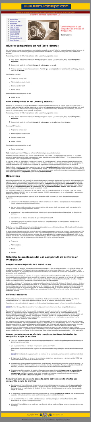 MANUAL DE INFORMATICA / FORMACION TECNOLOGICA PARA EL SOPORTE TECNICO DE LOS PC

                                                     El control de fallas en las redes (2).
      ....

                  Actualización
                  Así funciona el PC
                  Newsletters
                  Casos de reparación
                  Cómo se hace?
                                                                                                  Como configurar el uso
                  Cuidados del PC
                                                                                                  compartido de archivos en
                  Ensamble del PC
                                                                                                  Windows XP.
                  Historia del PC
                                                                                                  Continuación.
                  Mantenimiento
                  Optimización del PC
                  Webs técnicas

      .........

      Nivel 4: compartidos en red (sólo lectura)
      Los archivos son compartidos para lectura por todos los que están en la red. Todos los usuarios locales, incluida la cuenta de
      invitado, pueden leer los archivos; pero no pueden modificar el contenido. Cualquier usuario puede leer y cambiar los
      archivos.

      Para configurar en el Nivel 4 una carpeta con todos sus archivos, siga estos pasos:


             1.     Haga clic con el botón secundario del mouse (ratón) en la carpeta y, a continuación, haga clic en Compartir y
                    seguridad.


             2.     Seleccione la casilla de verificación Compartir esta carpeta en la red.


             3.     Anule la selección de la casilla de verificación Permitir que usuarios de la red cambien mis archivos y, después,
                    haga clic en Aceptar.


      Permisos NTFS locales:


              q     Propietario: control total


              q     Administradores: control total


              q     Sistema: control total


              q     Todos: lectura


      Permisos de recurso compartido en red:


              q     Todos: lectura


      Nivel 5: compartidos en red (lectura y escritura)

      Este nivel de acceso es el de mayor disponibilidad y menor seguridad. En este nivel de acceso, cualquier usuario (local o
      remoto) puede leer, escribir, cambiar o eliminar un archivo de una carpeta compartida. Microsoft recomienda que este nivel
      sólo se utilice en una red cerrada que tenga configurado un servidor de seguridad. Todos los usuarios locales, incluida la
      cuenta de invitado, pueden leer y modificar los archivos.

      Para configurar en el Nivel 5 una carpeta con todos sus archivos, siga estos pasos:


             1.     Haga clic con el botón secundario del mouse (ratón) en la carpeta y, a continuación, haga clic en Compartir y
                    seguridad.


             2.     Seleccione la casilla de verificación Compartir esta carpeta en la red y haga clic enAceptar.


      Permisos NTFS locales:


              q     Propietario: control total


              q     Administradores: control total


              q     Sistema: control total


              q     Todos: cambiar


      Permisos de recurso compartido en red:


              q     Todos: control total


      Nota: todos los permisos NTFS que se refieren a Todos incluyen la cuenta de invitado.

      Todos los niveles que describe este artículo son mutuamente excluyentes. Las carpetas privadas (Nivel 1) no se pueden
      compartir hasta que dejen de estar marcadas como tales. Las carpetas compartidas (niveles 4 y 5) no se pueden marcar
      como privadas hasta que dejen de estar compartidas.

      Si crea una carpeta en Documentos compartidos (Nivel 3), la comparte en red y permite después que los usuarios de red
      modifiquen los archivos (Nivel 5), los permisos para el nivel 5 son efectivos para la carpeta, los archivos de la carpeta y las
      carpetas secundarias. Los otros archivos y carpetas de Documentos compartidos siguen configurados en el Nivel 3.

      Nota: la única excepción se produce cuando tiene una carpeta (SampleSubFolder) que está compartida en el Nivel 4 dentro
      de una carpeta (SampleFolder) que está compartida en el Nivel 5. Los usuarios remotos tienen el nivel de acceso correcto a
      cada una de las carpetas compartidas. Los usuarios que han iniciado sesión localmente tienen permisos de escritura (Nivel 5)
      a las carpetas principal (SampleFolder) y secundaria (SampleSubFolder).


      Directrices
      Microsoft recomienda que sólo comparta en red las carpetas a las que deban tener acceso los usuarios remotos de los otros
      equipos. También recomienda Microsoft que no comparta la raíz de la unidad del sistema. Si lo hace, su equipo será más
      vulnerable a los usuarios remotos malintencionados. La ficha Compartir del cuadro de diálogo Propiedades de la unidad
      incluye una advertencia cuando intenta compartir una carpeta raíz (por ejemplo, C:). Para continuar, debe hacer clic en el
      vínculo Si ha comprendido el riesgo de compartir la raíz de unidad y aún desea hacerlo, haga clic aquí. Sólo los
      administradores del equipo pueden compartir la raíz de la unidad.

      Los archivos que están en un dispositivo de sólo lectura, como un CD-ROM compartido en los niveles 4 ó 5, sólo estarán
      disponibles cuando el CD-ROM esté en su unidad. Cualquier CD-ROM que se encuentre en su unidad estará a la disposición
      de todos los usuarios de la red.

      El permiso de un archivo puede ser diferente del de la carpeta que lo contiene si es cierta alguna de las condiciones
      siguientes.


              q     Utiliza el comando move en un símbolo del sistema para mover un archivo a la carpeta desde una carpeta de la
                    misma unidad que tenga permisos diferentes.


              q     Usa una secuencia de comandos para mover el archivo a la carpeta desde una carpeta desde una carpeta de la
                    misma unidad que tenga diferentes permisos.


              q     Puede ejecutar Cacls.exe en un símbolo del sistema o una secuencia de comandos para cambiar los permisos de
                    archivos.


              q     Había archivos en el disco duro antes de que instalara Windows XP.


              q     Cambió los permisos de archivo cuando la interfaz Uso compartido simple de archivos estaba desactivada en
                    Windows XP Professional.


      Nota: los permisos NTFS no se mantienen en las operaciones de mover archivos cuando usa el Explorador de Windows con
      la interfaz Uso compartido simple de archivos activada.

      Si activa y desactiva Uso compartido simple de archivos, los permisos de los archivos no se cambian. Los permisos de NTFS
      y de los recursos compartidos no se cambian hasta que cambie los permisos de la interfaz. Si configura los permisos con la
      interfaz Uso compartido simple de archivos activada, sólo se ven afectadas las entradas de control de acceso (ACE) en los
      archivos que se usan para el Uso compartido simple de archivos. Se ven afectadas por la interfaz Uso compartido simple de
      archivos las siguientes ACE de la Lista de control de acceso (ACL) de los archivos o carpetas:


              q     Propietario


              q     Administradores


              q     Todos


              q     Sistema


      Solución de problemas del uso compartido de archivos en
      Windows XP

      Comportamiento esperado de la actualización

      Un equipo basado en Windows 2000 Professional o en Windows NT 4.0 que se una a un dominio o un grupo de trabajo que
      se actualice a Windows XP Professional mantiene respectivamente su pertenencia al dominio o grupo de trabajo y tiene
      activada la IU clásica de seguridad y de uso compartido de archivos. Los permisos de los recursos compartidos y de NTFS no
      se cambian con la actualización.

      De manera predeterminada, si actualiza un equipo que está ejecutando Microsoft Windows 98, Windows 98 Segunda edición
      o Windows Millennium Edition que tenga permisos de compartir "por recursos" para Windows XP, la interfaz Uso compartido
      simple de archivos está siempre activada. Los recursos compartidos que tienen contraseñas asignadas se quitan y los que
      tienen contraseñas en blanco permanecen compartidos después de la actualización.

      Si actualiza a Windows XP Professional un equipo que está ejecutando Windows 98, Windows 98 Segunda edición o Windows
      Millennium Edition y ese equipo ha iniciado sesión en un dominio, si ese equipo tiene activado el acceso al nivel de recursos
      compartidos y se une al dominio mientras el programa de instalación se está ejecutando, el equipo se inicia con la interfaz
      Uso compartido simple de archivos desactivada. De manera predeterminada, un equipo con Windows 98, Windows 98
      Segunda edición o Windows Millennium Edition que se actualice a Windows XP Home tiene la interfaz Uso compartido simple
      de archivos activada.


      Problemas conocidos

      Para que los usuarios remotos tengan acceso a los archivos desde la red (niveles 4 y 5), el Servidor de seguridad de
      conexión a Internet (ICF) debe estar deshabilitado en la interfaz de red en la que conectan los usuarios.

      Para obtener información adicional, haga clic en el número de artículo siguiente para verlo en Microsoft Knowledge Base:


      298804 Servidor de seguridad de conexión a Internet puede impedir el examen y el uso compartido de archivos


      Cuando está activada la interfaz Uso compartido simple de archivos, la administración remota y la edición remota del
      Registro no funcionan tal como se esperaba desde un equipo remoto, mientras que las conexiones a los recursos
      compartidos administrativos (como C$) no funcionan porque todos los usuarios remotos se autentican como invitados. Las
      cuentas de invitados no tienen derechos administrativos. Cuando la interfaz Uso compartido simple de archivos está
      activada, si configura las ACE de usuario específico los usuarios remotos no se ven afectados porque con esa interfaz
      activada todos ellos se autentican como invitados.

      Los usuarios remotos pueden recibir un mensaje de "Acceso denegado" en un recurso compartido con el que antes habían
      conectado correctamente. Este comportamiento se produce después de que la unidad de disco duro se ha convertido a NTFS.
      Este comportamiento se produce en los equipos con Windows XP que tienen activada la interfaz Uso compartido simple de
      archivos y fueron actualizados a Windows 98, Windows 98 Segunda edición o Windows Millennium Edition. Este
      comportamiento se produce porque los permisos predeterminados de un disco duro que se ha convertido a NTFS no
      contienen el grupo Todos. Se necesita el grupo Todos para que los usuarios remotos que utilizan la cuenta de invitado tengan
      acceso a los archivos para configurar los permisos, anular el uso compartido de las carpetas afectadas y volver a activarlo.


      Comportamiento que se ve afectado cuando está activada la interfaz Uso
      compartido simple de archivos

              q     La IU Uso compartido simple de archivos de las propiedades de una carpeta configura los permisos de archivo y los
                    de los recursos compartidos.


              q     Los usuarios remotos se autentican siempre como cuenta de invitados.

                    Para obtener información adicional, haga clic en el número de artículo siguiente para verlo en Microsoft Knowledge
                    Base:


                    302927 Administración de equipos muestra los nombres de las cuentas de usuario si se inicia sesión como Invitado


              q     El Explorador de Windows no conserva los permisos en los archivos que se mueven a la misma unidad NTFS. Los
                    permisos se heredan siempre de la carpeta principal.


              q     En los equipos con Windows XP Professional que tienen activada la interfaz Uso compartido simple de archivos y en
                    los equipos Windows XP Home Edition, las herramientas Carpetas compartidas (Fsmgmt.msc) y Administración de
                    equipos (Compmgmt.msc) reflejan una IU de seguridad y de recursos compartidos más simple.


              q     En las consolas Administración de equipos y Carpetas compartidas, el comando Nuevo recurso compartido de
                    archivo no está disponible cuando hace clic con el botón secundario del mouse (ratón) en el icono Recursos
                    compartidos. Además, si hace clic con el botón secundario en cualquier recurso compartido de la lista, los
                    comandos Propiedades y Dejar de compartir no están disponibles.


      Comportamiento que no está causado por la activación de la interfaz Uso
      compartido simple de archivos

              q     Con Windows XP Home Edition, el complemento Administración de equipos no muestra el nodo Usuarios locales y
                    grupos. El complemento Usuarios locales y grupos no se puede agregar a un complemento personalizado. Este
                    comportamiento es una limitación de Windows XP Home Edition. No está causado por la interfaz Uso compartido
                    simple de archivos.


              q     Si desactiva la cuenta de invitado de la herramienta Panel de control de Cuentas de usuario, sólo se ve afectada la
                    capacidad del invitado de iniciar sesión localmente. La cuenta no está deshabilitada.


              q     Los usuarios remotos no se pueden autenticar con una cuenta que tenga una contraseña en blanco. Esta
                    autenticación se configura independientemente.


              q     Windows XP Home Edition no se puede unir a un dominio. Sólo se puede configurar como un miembro de un grupo
                    de trabajo.


...


                                                 Copyright © 2005                     Servicioalpc.com



                                        Todas las marcas mencionadas son propiedad de sus respectivas compañías
 