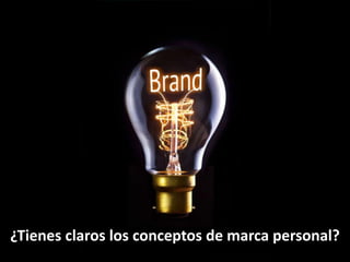 Copyright © 2015 Ignacio Santiago 3 de 76
Marca Personal
¿Tienes claros los conceptos de marca personal?
 