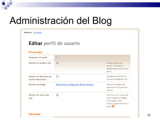 32
Administración del Blog
 