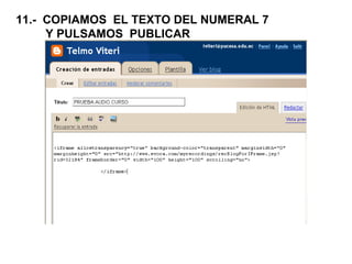 11.-  COPIAMOS  EL TEXTO DEL NUMERAL 7  Y PULSAMOS  PUBLICAR 