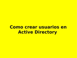 Como crear usuarios en Active Directory   
