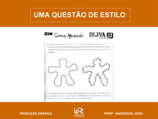 UMA QUESTÃO DE ESTILO 