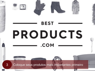 www.agendor.com.br	
  
Coloque seus produtos mais importantes primeiro3
 