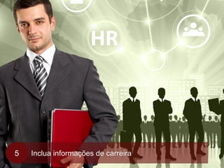 www.agendor.com.br	
  
Inclua informações de carreira5
 