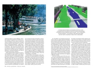 88 national geographic • especial cidades
artificial que ligaria as represas Billings e Taiaçu-
peba. Seriam 170 quilômetros de hidrovias a se-
rem utilizadas por barcos, como os vaporetti de
Veneza e os bateaux mouches de Paris. A exemplo
do porto fluvial de Saint-Martin, no Sena, em
Paris, e da Randstad holandesa – região metro-
politana interligada de Utrecht, Roterdã, Haia
e Amsterdã –, que ostenta uma eficiente rede
de transportes integrados, com bondes, metrôs,
trens, barcos e ciclovias, para seus 7 milhões de
habitantes, o hidroanel paulistano teria mais de
33 ecoportos para lazer e esportes.
Outras soluções podem emergir do uso de no-
vas tecnologias. É o que acontece na cidade de
Ann Arbor, nos Estados Unidos, onde o Depar-
tamento de Trânsito e a Universidade de Michi-
gan testam, desde agosto de 2012, um programa
chamado Safety Pilot, que, por meio de comu-
nicação sem fio entre 3 mil veículos, direciona
os motoristas às vias menos saturadas enquanto
envia dados do trânsito a uma central de contro-
le. “Ele será testado até agosto deste ano, mas já
estamos avaliando a possibilidade, em conjunto
com a iniciativa privada, de estendê-lo a motoci-
cletas, bicicletas e pedestres”, explica James Sayer,
coordenador do programa. Para os especialistas,
porém, ainda é um desafio transformar grandes
quantidades de dados, como os vindos de redes
celulares, por exemplo, em informações relevan-
tes para melhorar os deslocamentos nas grandes
cidades. “É preciso criar cálculos muito rápidos”,
diz o português Francisco Pereira, pesquisador
do Instituto de Tecnologia de Massachusetts
(MIT, na sigla em inglês) em Cingapura, onde
são desenvolvidas ferramentas tecnológicas para
mobilidade nas cidades do futuro, entre elas
o Simmobility e o DynaMIT.
O Simmobility é um simulador de alta capa-
cidade que cria cenários hipotéticos variados, do
mais simples (como fechar uma rua por algum
tempo) ao mais elaborado plano de criação de
uma região urbana. “Ele considera desde influên-
cias do nível socioeconômico até comportamen-
tos de motoristas e pedestres. Por sua vez, esses
novos hábitos originarão outros impactos em
toda a cidade”, explica Francisco Pereira.
Já o DynaMIT é um programa de gerencia-
mento criado para ajudar os gestores de tráfego a
tomar decisões coordenadas em tempo real, com
base nas informações que recebem de câmeras,
contadores de veículos, dados de GPS e internet.
Seu vanguardismo é combinar essas informações
com o que já se sabe sobre o trânsito local para
tentar compreender mudanças repentinas. “Ele
sabe como a cidade reage em caso de acidentes,
eventos esportivos ou chuvas fortes”, conta Fran-
cisco Pereira. Segundo ele, esses projetos pode-
riam ser implantados em São Paulo e no Rio de
Janeiro, pois os custos não são muito elevados.
Alguns testes já estão sendo feitos em Cingapura
e Mumbai, na Índia.
Outra boa iniciativa vem de Tel-Aviv, em Is-
rael, onde as autoridades locais promoveram o
uso gratuito do aplicativo Waze, criado por lá,
em 2008, para controlar o tráfego carregado em
decorrência da visita do presidente americano
Barack Obama ao país. O aplicativo, que também
é popular no Brasil, conta com 75 mil voluntários
para editar seus mapas informativos e 40 milhões
de usuários. Nos Estados Unidos, durante a pas-
sagem do furacão Sandy, em novembro de 2012,
ele foi essencial para informar sobre a situação
nas ruas e as filas nos postos de gasolina.
Mas, afinal, para que ter carro se você pode
alugar um? Essa é a premissa que rege o sucesso
do car-sharing, sistema em que muitas pessoas
compartilham o aluguel de alguns poucos car-
ros para serem usados conforme a necessidade
e deixados em uma das garagens da empresa.
A francesa Buzzcar tem 605 mil membros que
compartilham 9 mil veículos. Em São Paulo,
2 300 usuários já aderiram à novidade, oferecida
pela Zazcar, empresa em franca expansão. Aliás,
deixar de ter carro na garagem representa uma
mudança cultural, que começa a ser observada
em vários lugares. “Hoje, a socialização não de-
pende mais do automóvel, da locomoção. Ela
acontece pela internet. Os jovens não dão tanta
importância ao carro, como seus pais faziam”,
diz Walter Hook, CEO do Instituto de Desen-
volvimento de Políticas para o Transporte (ITDP,
na sigla em inglês), entidade que promove ações
o urbanista Alexandre Delijaicov, da universidade de são Paulo, acredita
no transporte fluvial como solução. ele é autor de um projeto (acima) que prevê
a construção de usinas de tratamento, portos e 33 canais – como o de saint-Martin,
em Paris (à esquerda) – nos rios Pinheiros e tietê. seriam áreas voltadas
para lazer, esporte e recuperação do espaço verde na capital paulista.
Doug sCott Age FotostoCK/gruPo Keystone (ACiMA, à esquerDA).
ilustrAção De gruPo MetróPole FluViAl, FACulDADe De ArquiteturA e urBAnisMo DA uniVersiDADe De são PAulo
NGE159 mobilidade.indd 88-89 6/5/13 4:51 PM
 