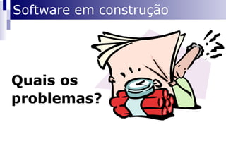 Quando se aplica, o objetivo é... Engenharia de Software Produzir software economicamente que atende necessidades dos usuários 