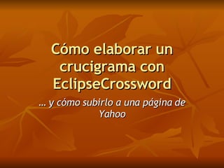 Com elaborar un encreuat amb EclipseCrossword …  i com penjar-lo a una pàgina de FreeWebTown 