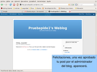 Felicitaciones, una vez aprobado 
           tu post por el administrador
                del blog. aparecerá.
 