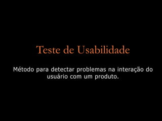 Como fazer testes de usabilidade