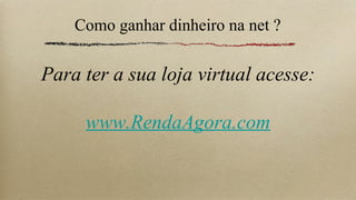 Como ganhar dinheiro na net ?


Para ter a sua loja virtual acesse:

     www.RendaAgora.com
 
