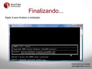 Finalizando... Digite X para finalizar a instalação. 