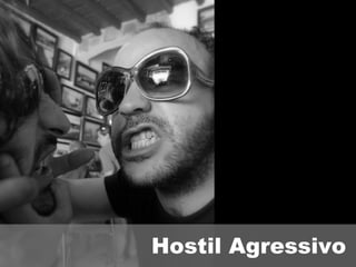 Hostil Agressivo 