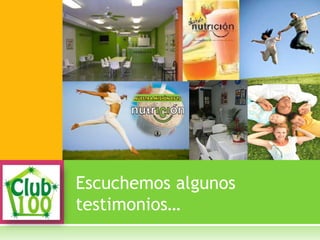 Escuchemos algunos
testimonios…
 