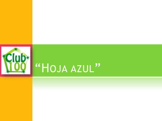 “HOJA AZUL”
 