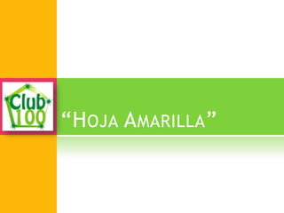 “HOJA AMARILLA”
 