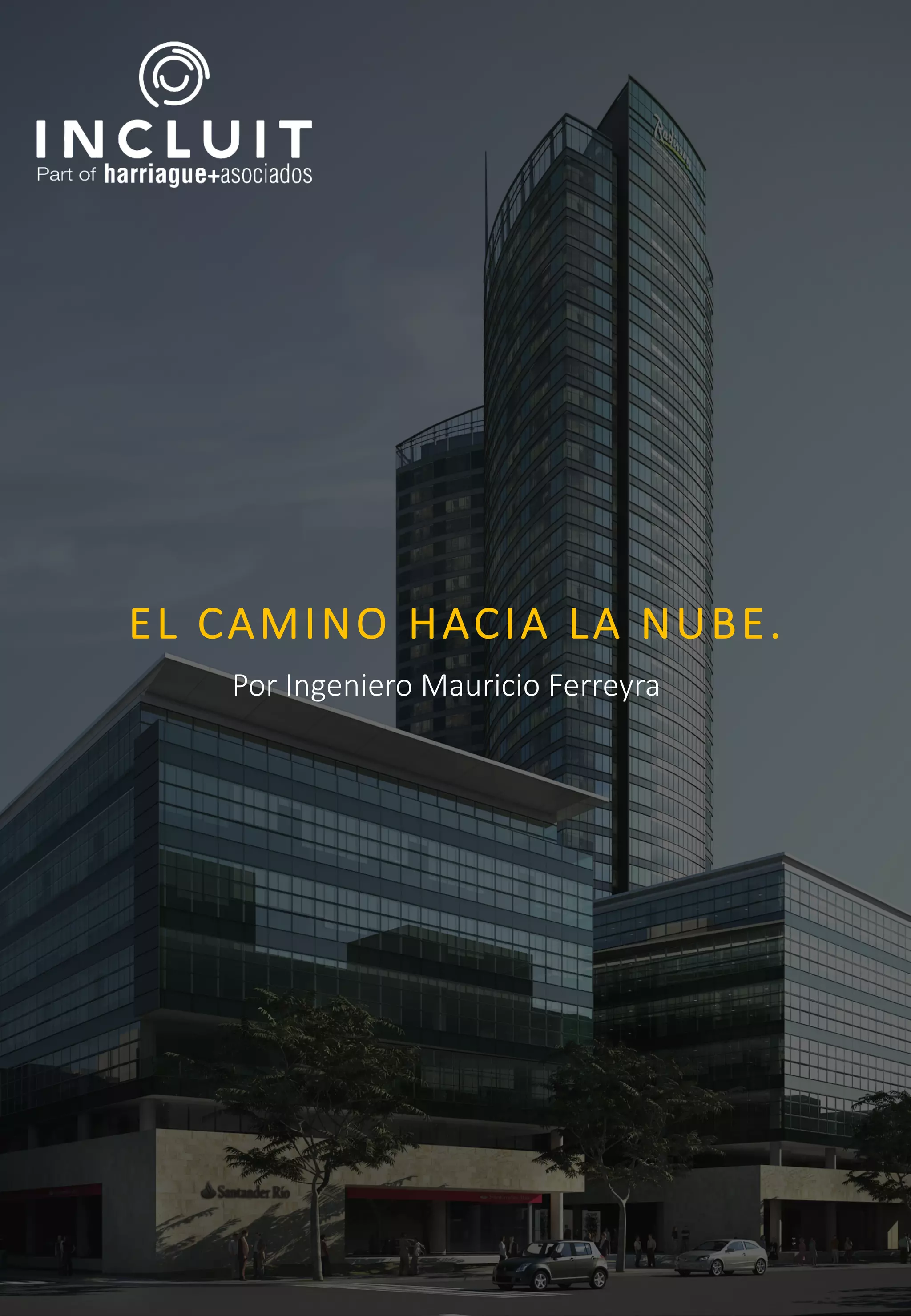 EL CAMINO HACIA LA NUBE.
Por Ingeniero Mauricio Ferreyra
 