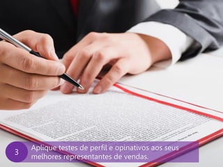 www.agendor.com.br
Aplique testes de perfil e opinativos aos seus
melhores representantes de vendas.
3
 