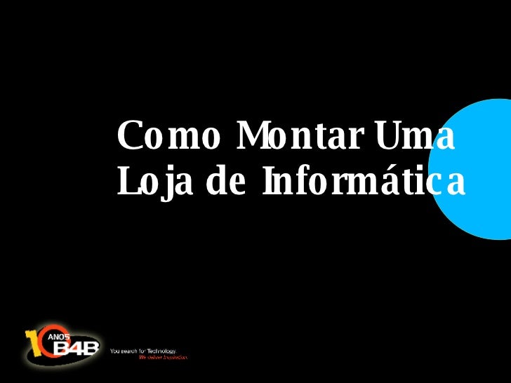 Como Montar Uma  Loja de Informática 