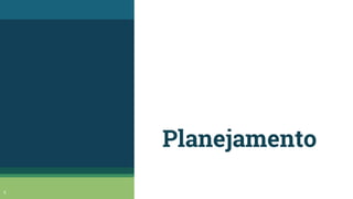 Planejamento
5
 