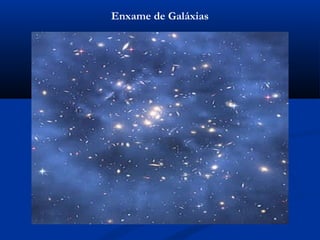 Enxame de Galáxias
 